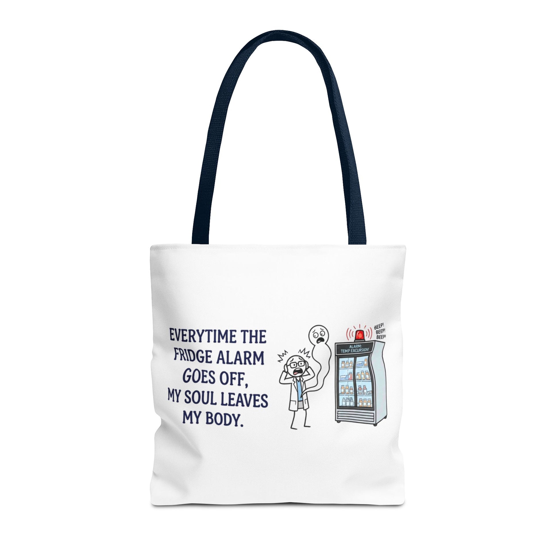 pharmacist/pharmacy tech gift- everytime the fridge alarm goes off, my soul leaves my body design. Polyester tote bag, 13x13/16x16"