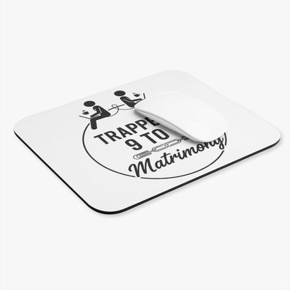 Coworker/8-Hour Ally Gift- "Trapped in 9 to 5 matrimony" design- 9x8" Mousepad