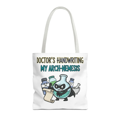 Pharmacist/Pharmacy tech gift with doctor's handwriting: my arch nemesis design on a polyester tote bag 13x13/16x16"