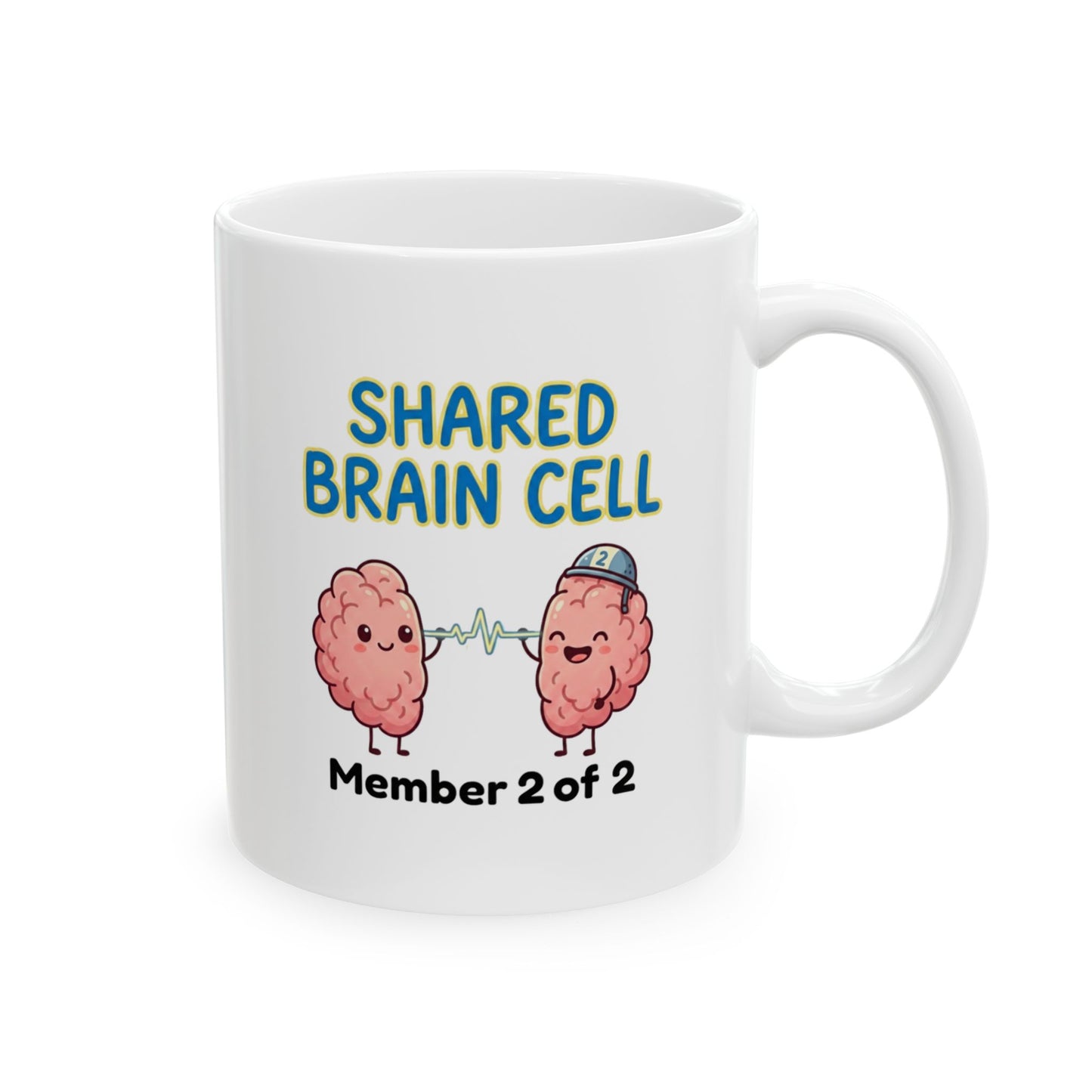 Funny Coworker/8-Hour Ally Gift- "Shared Brain Cell: Member 2 of 2" design- 11/15oz Ceramic Coffee Mug