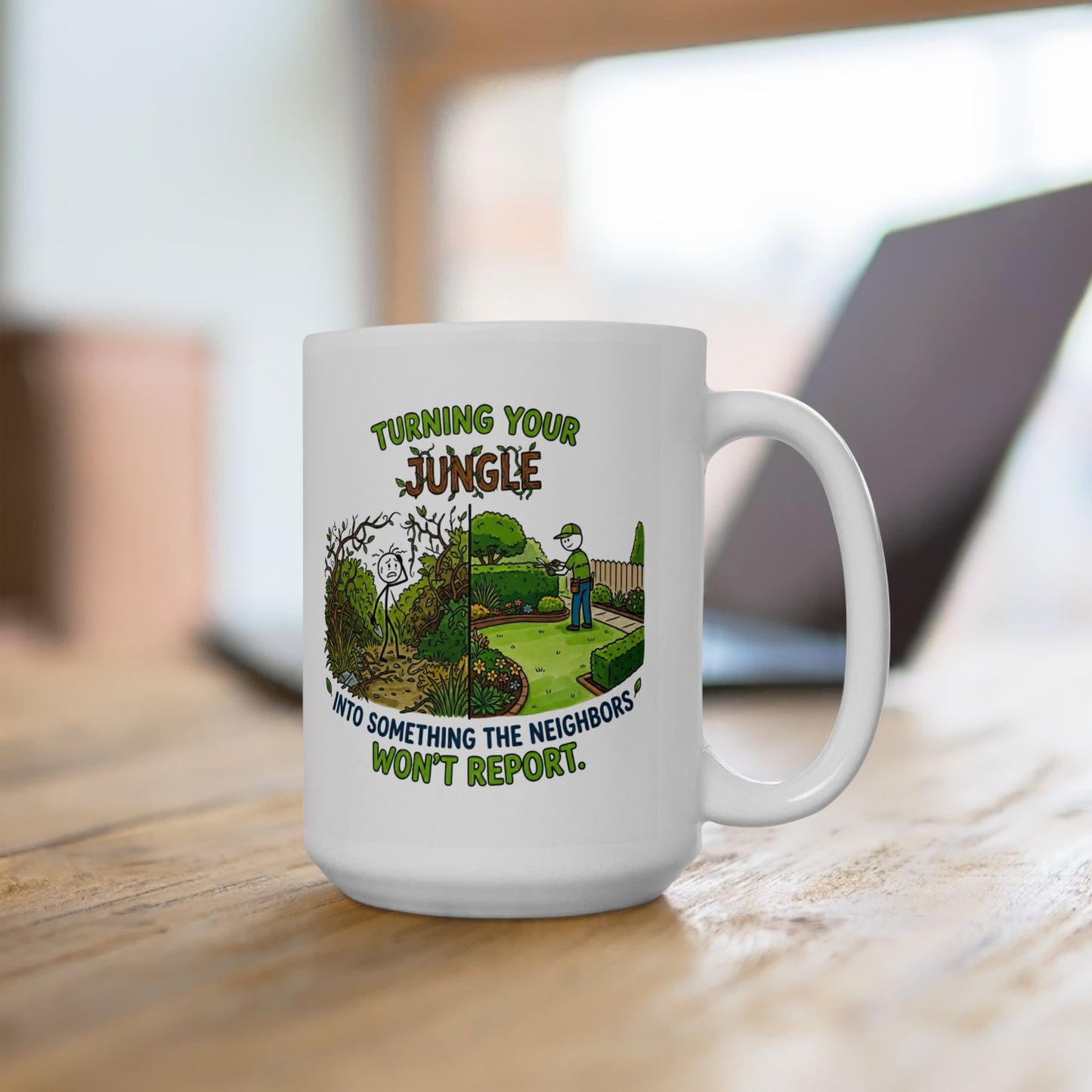 Funny Landscaper/Landscaping Gift - "Tunring your jungle into something the neighbors won't report" design - 11/15oz Ceramic Coffee Mug