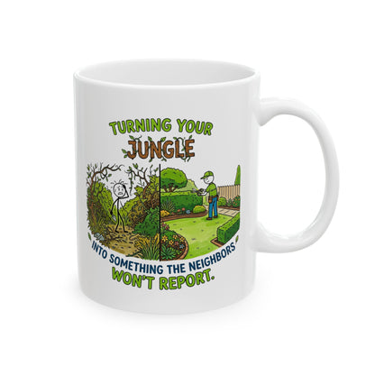 Funny Landscaper/Landscaping Gift - "Tunring your jungle into something the neighbors won't report" design - 11/15oz Ceramic Coffee Mug