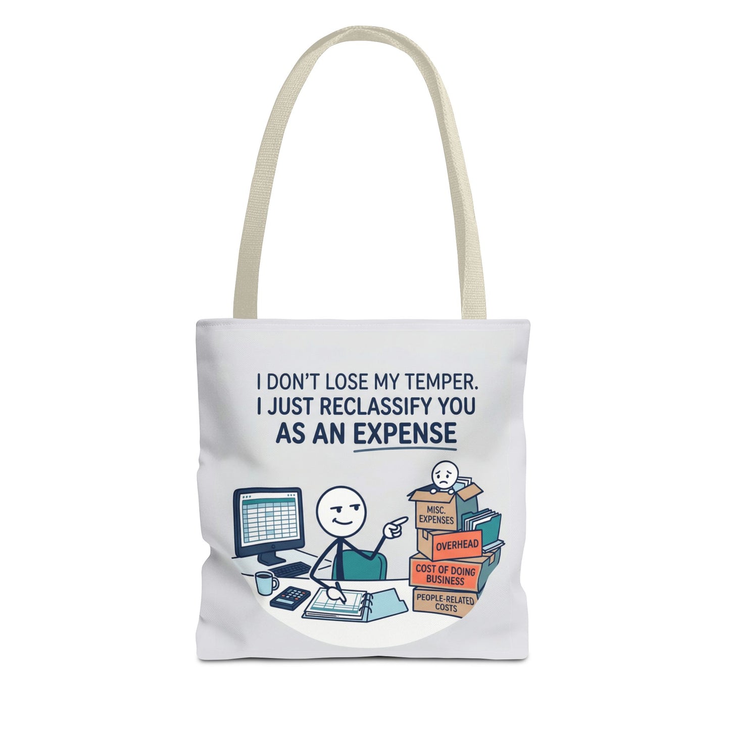 Bookkeeper/Administrative Gift- "I don't lose my temper, I just reclassify you as an expense" design- 13x13/16x16" Polyester Tote Bag