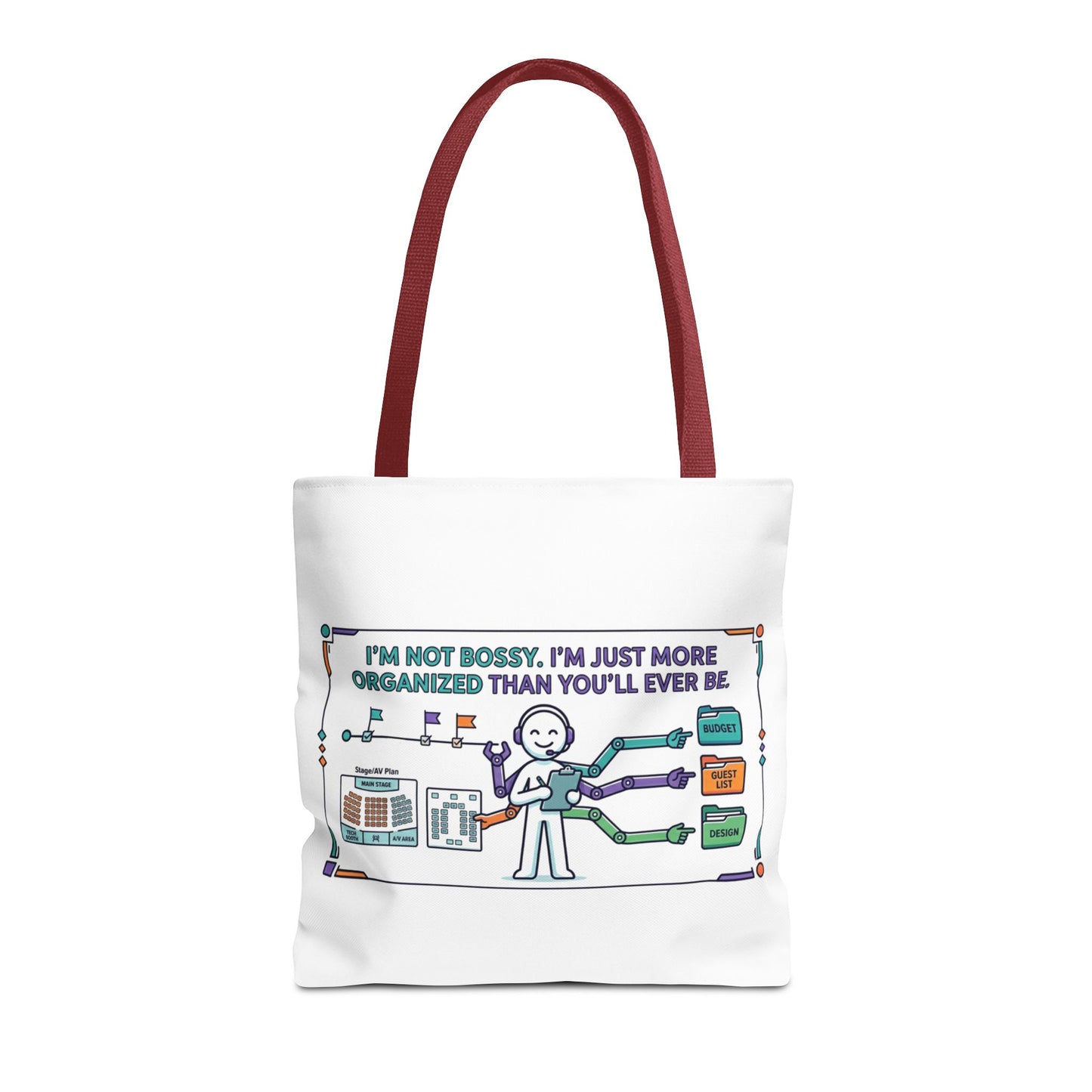 Event Planner/Organizer Gift- "I'm not bossy, I'm just more organized than you'll ever be." design- 13x13/16x16" Polyester Tote Bag