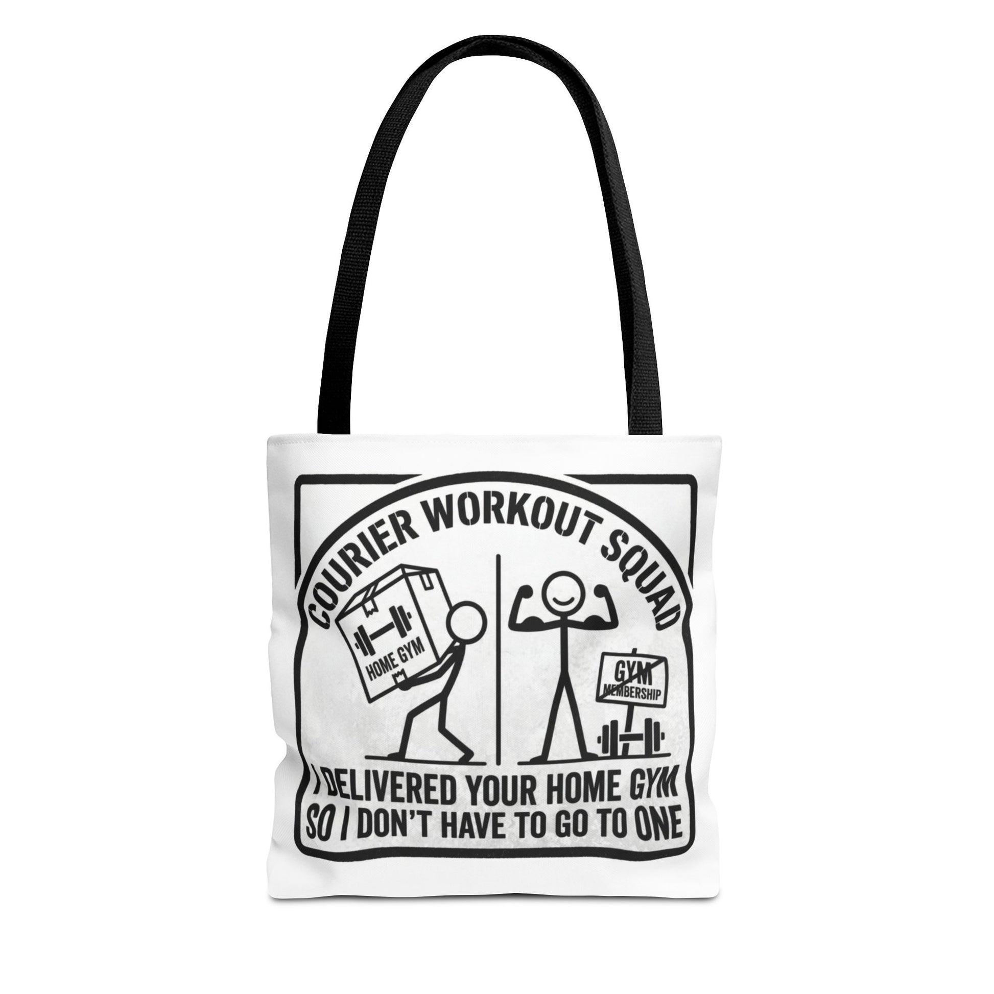 courier delivery driver gift with design I delivered your home gym so I don't have to go to one on a white Polyester Tote bag 13x13/16x16"