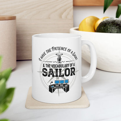 Funny Dispatcher Gift - "I have the patience of a saint & the vocabulary of a sailor" design - 11oz/15oz Ceramic Coffee Mug