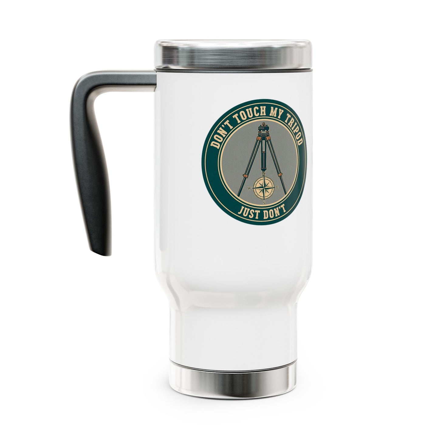 travel mug with don't touch my tripod. Just don't design
