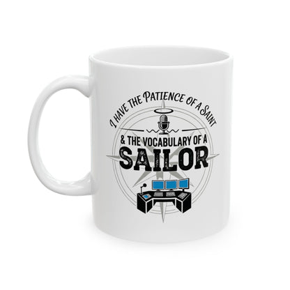 Funny Dispatcher Gift - "I have the patience of a saint & the vocabulary of a sailor" design - 11oz/15oz Ceramic Coffee Mug