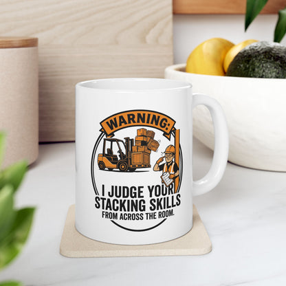 Forklift Operator Design | "Warning: I judge your stacking skills from across the room" Funny Forklift Operator gift- 11/15oz Ceramic Coffee Mug