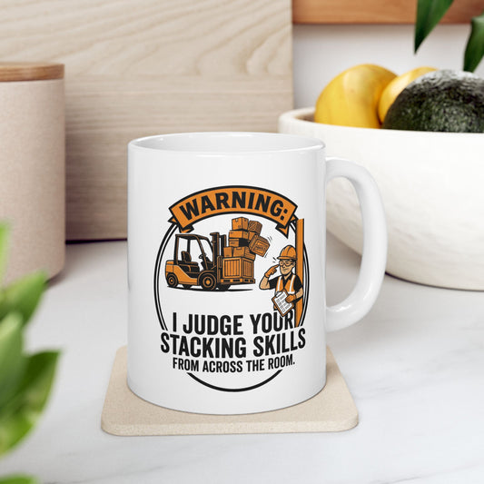 Forklift Operator Design | "Warning: I judge your stacking skills from across the room" Funny Forklift Operator gift- 11/15oz Ceramic Coffee Mug
