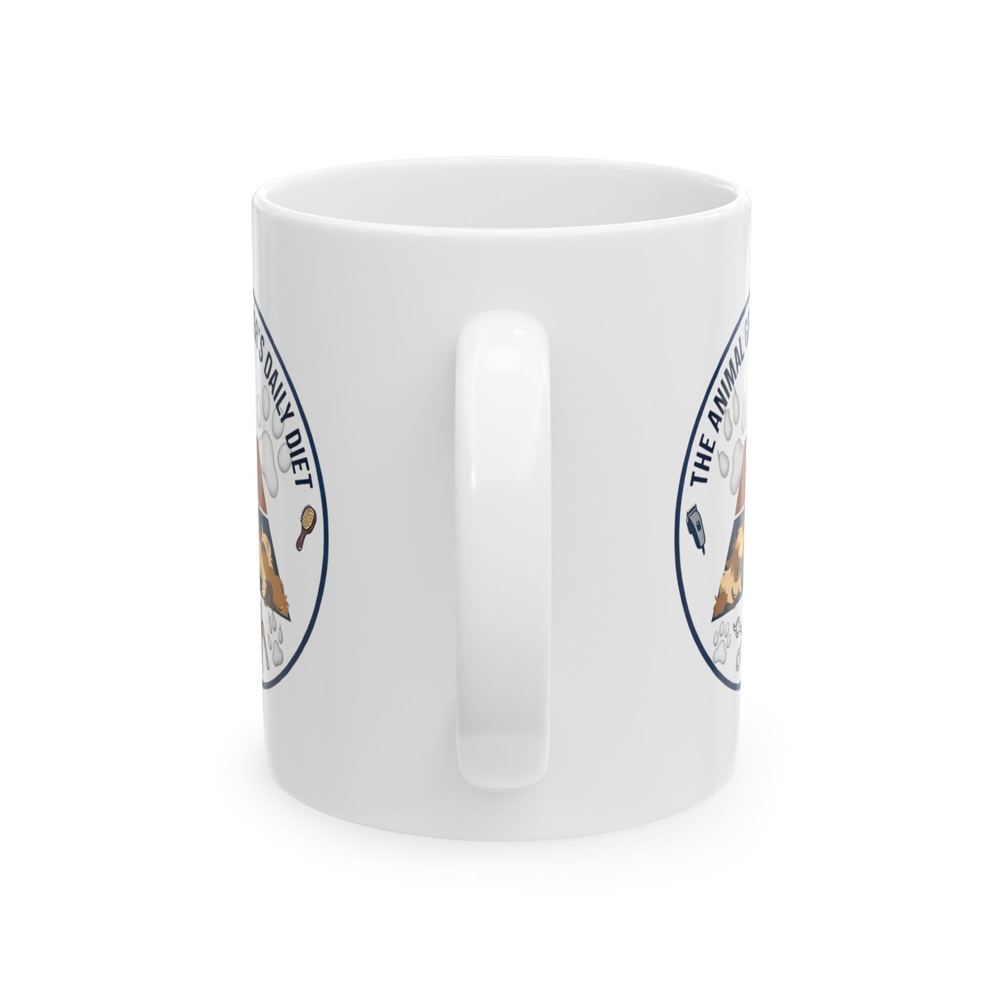 Animal Groomers Funny Design/Gift- "The animal groomers daily diet"- 11/15oz Ceramic Coffee Mug