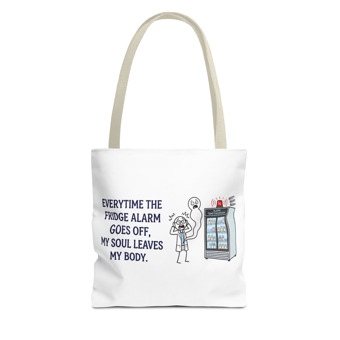 pharmacist/pharmacy tech gift- everytime the fridge alarm goes off, my soul leaves my body design. Polyester tote bag, 13x13/16x16"
