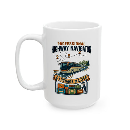 Bus Driver "Professional Highway Navigator & Luggage Master"- 11/15oz Ceramic Coffee Mug - Funny Coach Operator gift