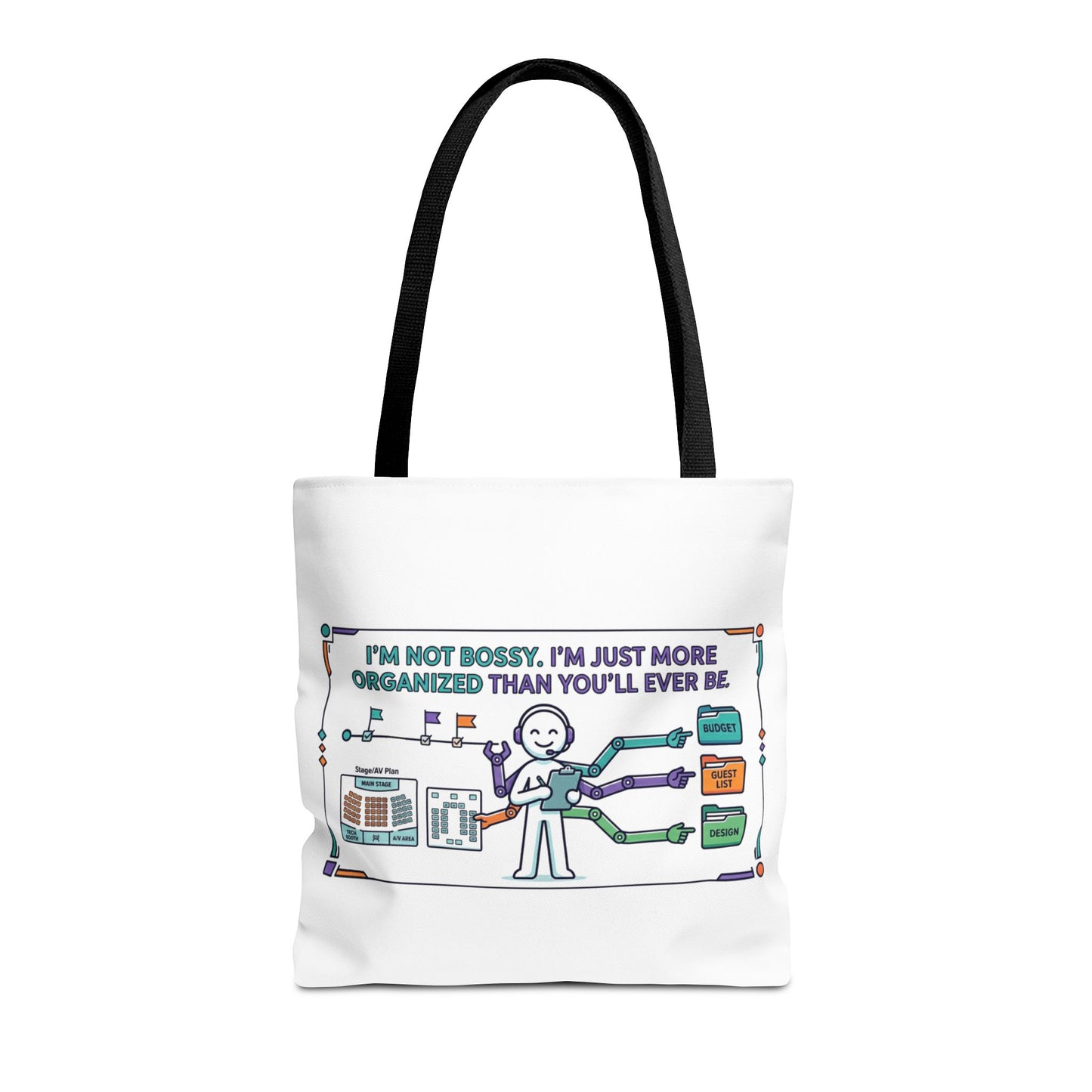 Event Planner/Organizer Gift- "I'm not bossy, I'm just more organized than you'll ever be." design- 13x13/16x16" Polyester Tote Bag
