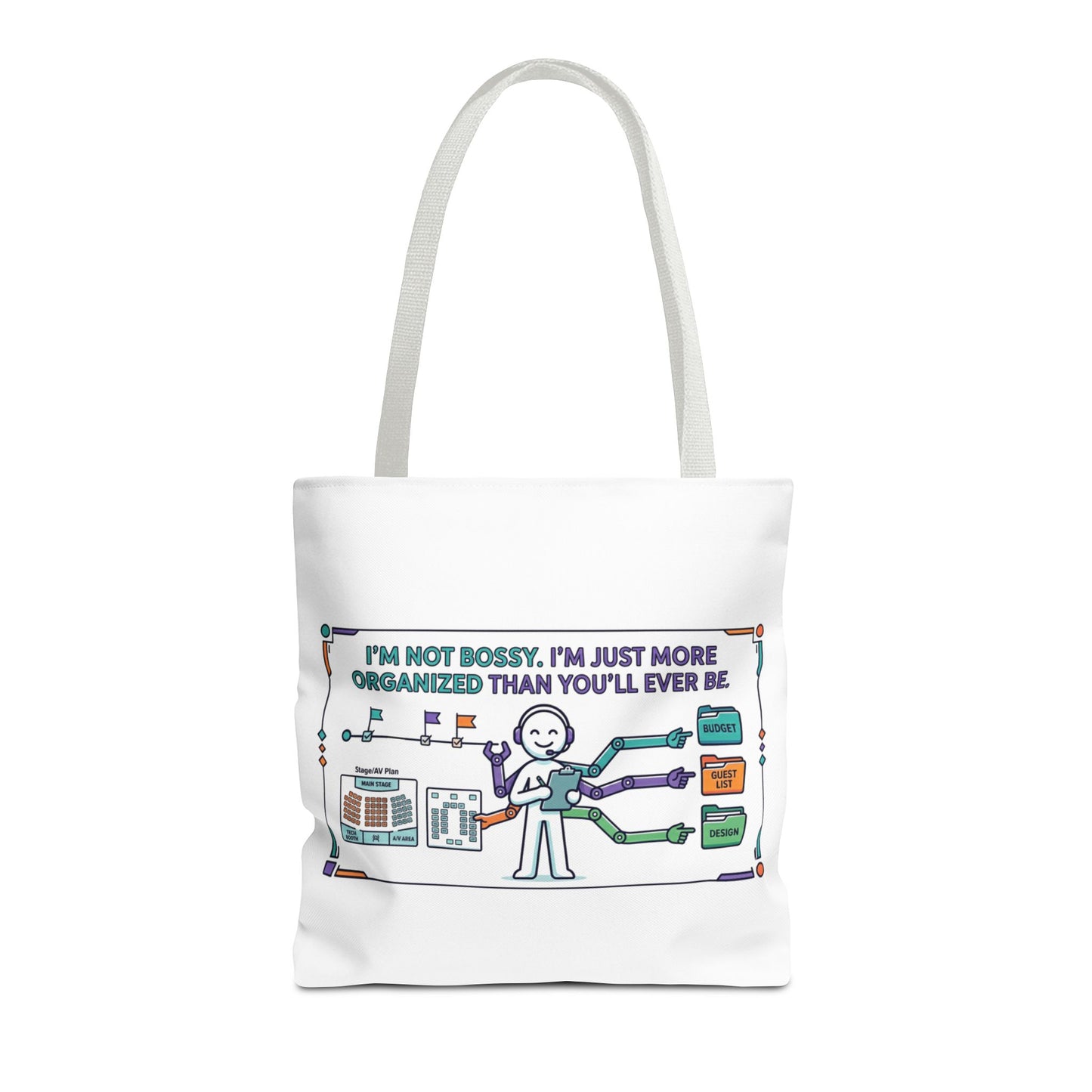 Event Planner/Organizer Gift- "I'm not bossy, I'm just more organized than you'll ever be." design- 13x13/16x16" Polyester Tote Bag
