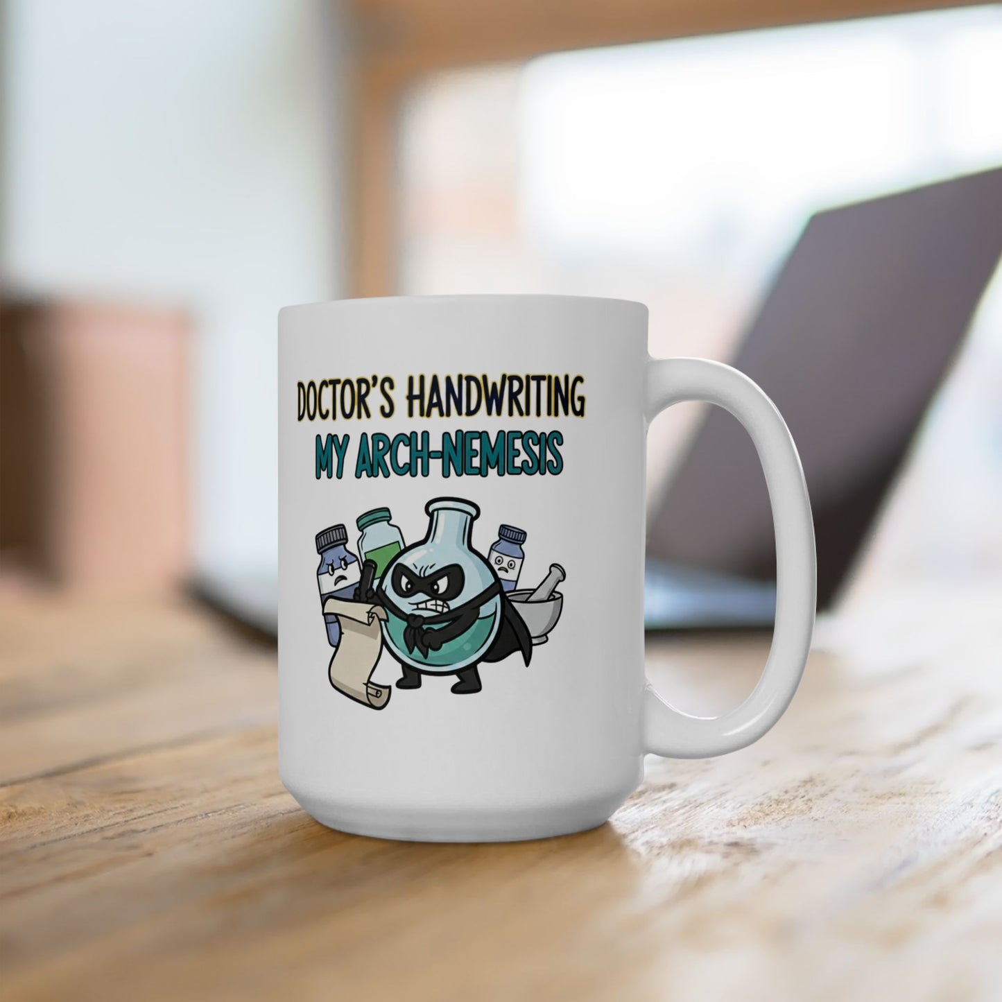 Pharmacist & Pharmacy Tech Funny Gift |  "Doctor's Handwriting My Arch-Nemesis"- 11/15oz Ceramic Coffee Mug |