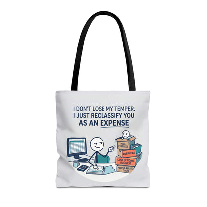 Bookkeeper/Administrative Gift- "I don't lose my temper, I just reclassify you as an expense" design- 13x13/16x16" Polyester Tote Bag