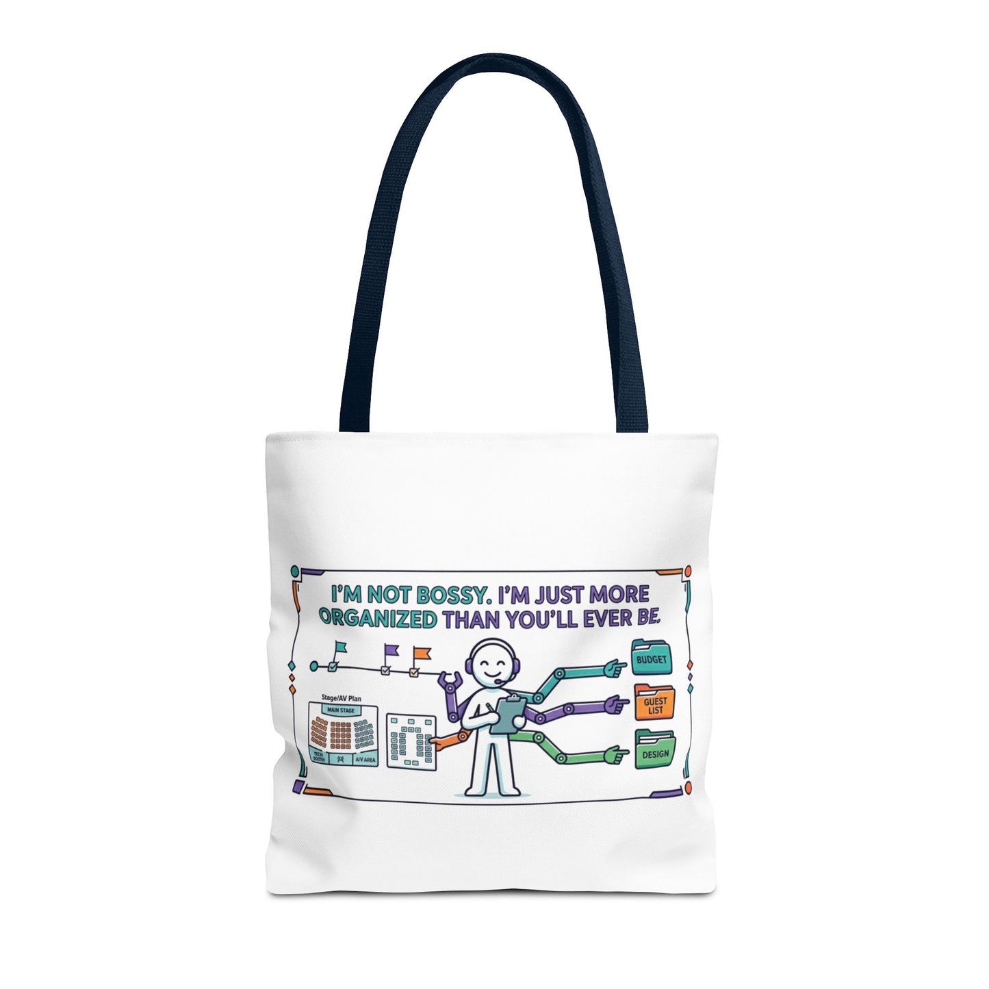 Event Planner/Organizer Gift- "I'm not bossy, I'm just more organized than you'll ever be." design- 13x13/16x16" Polyester Tote Bag