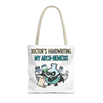 Pharmacist/Pharmacy tech gift with doctor's handwriting: my arch nemesis design on a polyester tote bag 13x13/16x16"