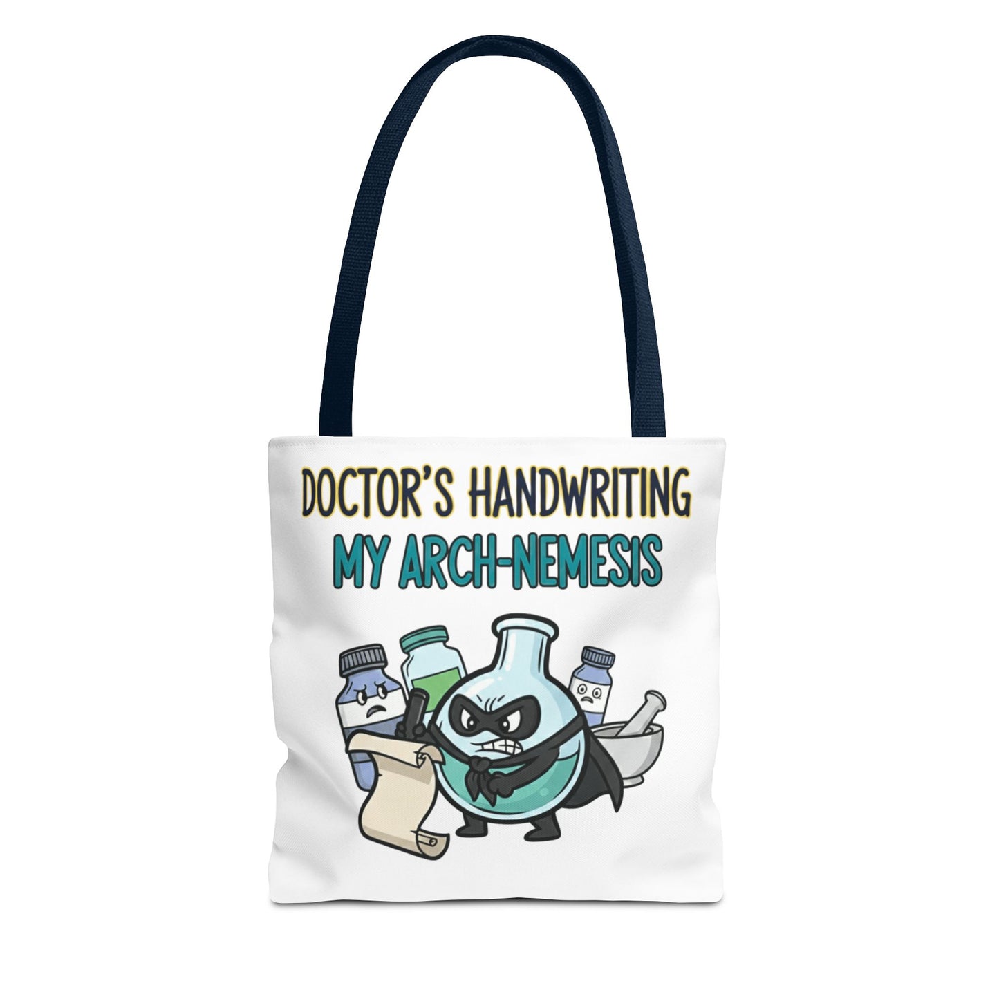 Pharmacist/Pharmacy tech gift with doctor's handwriting: my arch nemesis design on a polyester tote bag 13x13/16x16"