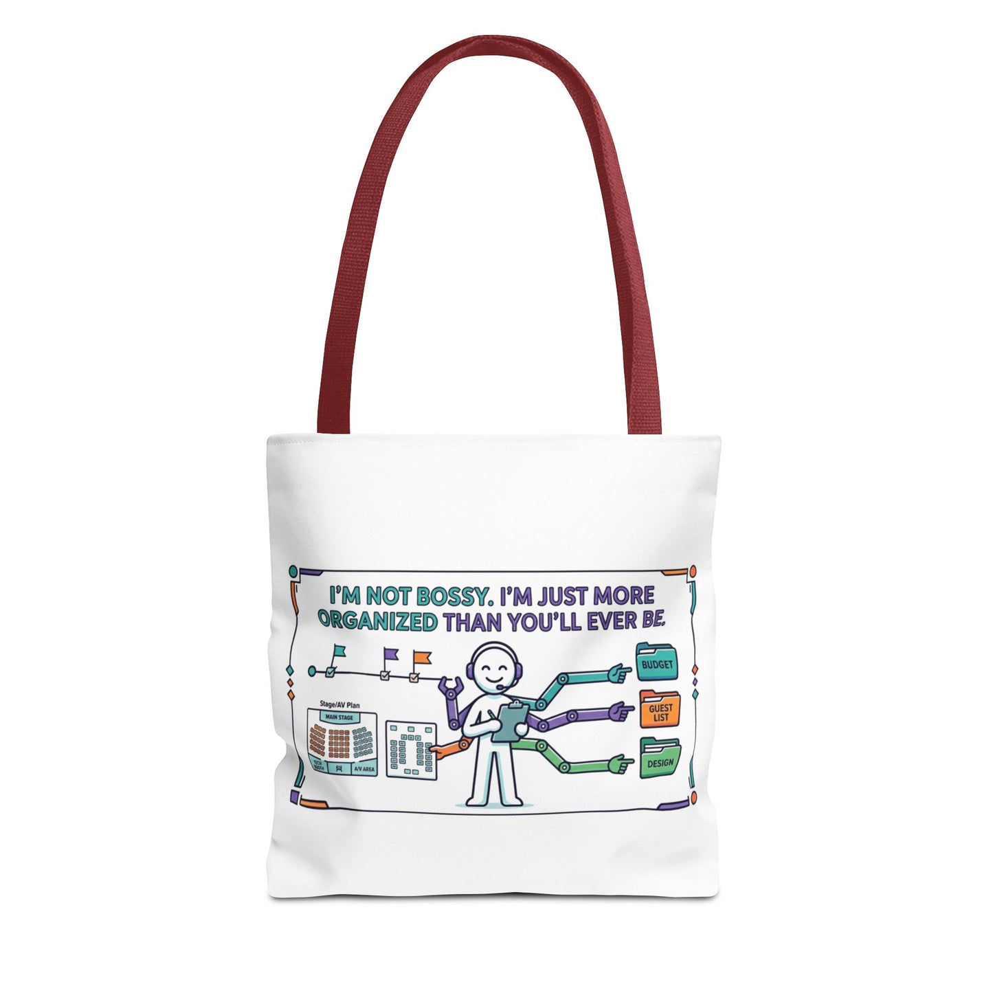 Event Planner/Organizer Gift- "I'm not bossy, I'm just more organized than you'll ever be." design- 13x13/16x16" Polyester Tote Bag