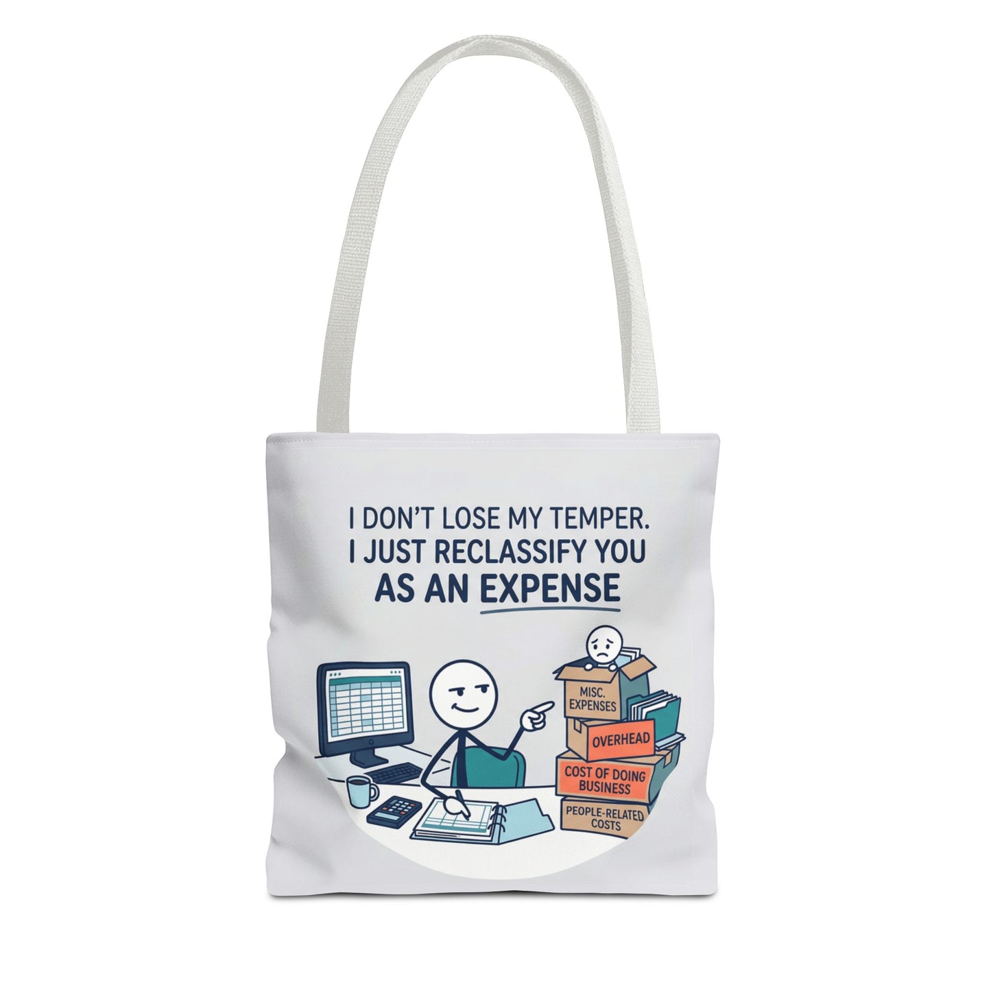 Bookkeeper/Administrative Gift- "I don't lose my temper, I just reclassify you as an expense" design- 13x13/16x16" Polyester Tote Bag