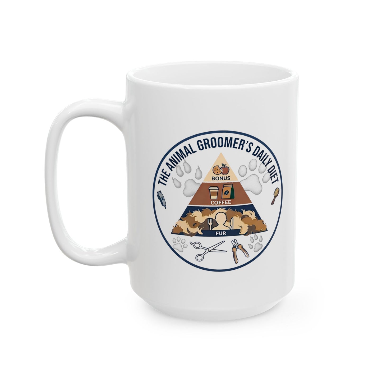 Animal Groomers Funny Design/Gift- "The animal groomers daily diet"- 11/15oz Ceramic Coffee Mug