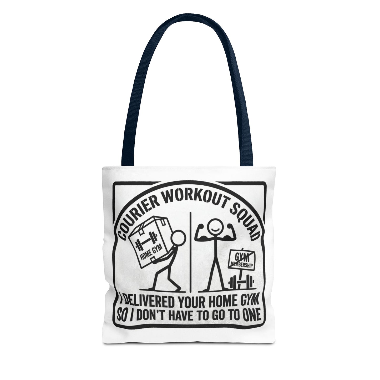 courier delivery driver gift with design I delivered your home gym so I don't have to go to one on a white Polyester Tote bag 13x13/16x16"