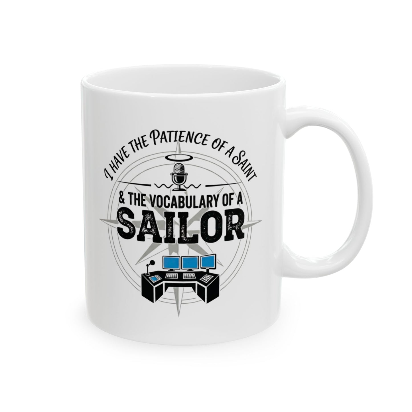 Funny Dispatcher Gift - "I have the patience of a saint & the vocabulary of a sailor" design - 11oz/15oz Ceramic Coffee Mug