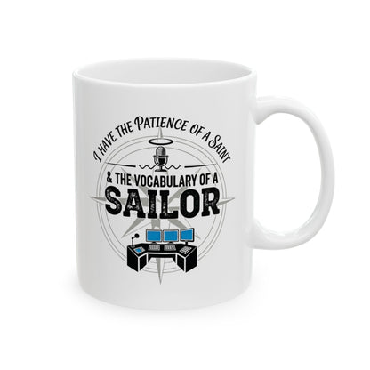 Funny Dispatcher Gift - "I have the patience of a saint & the vocabulary of a sailor" design - 11oz/15oz Ceramic Coffee Mug