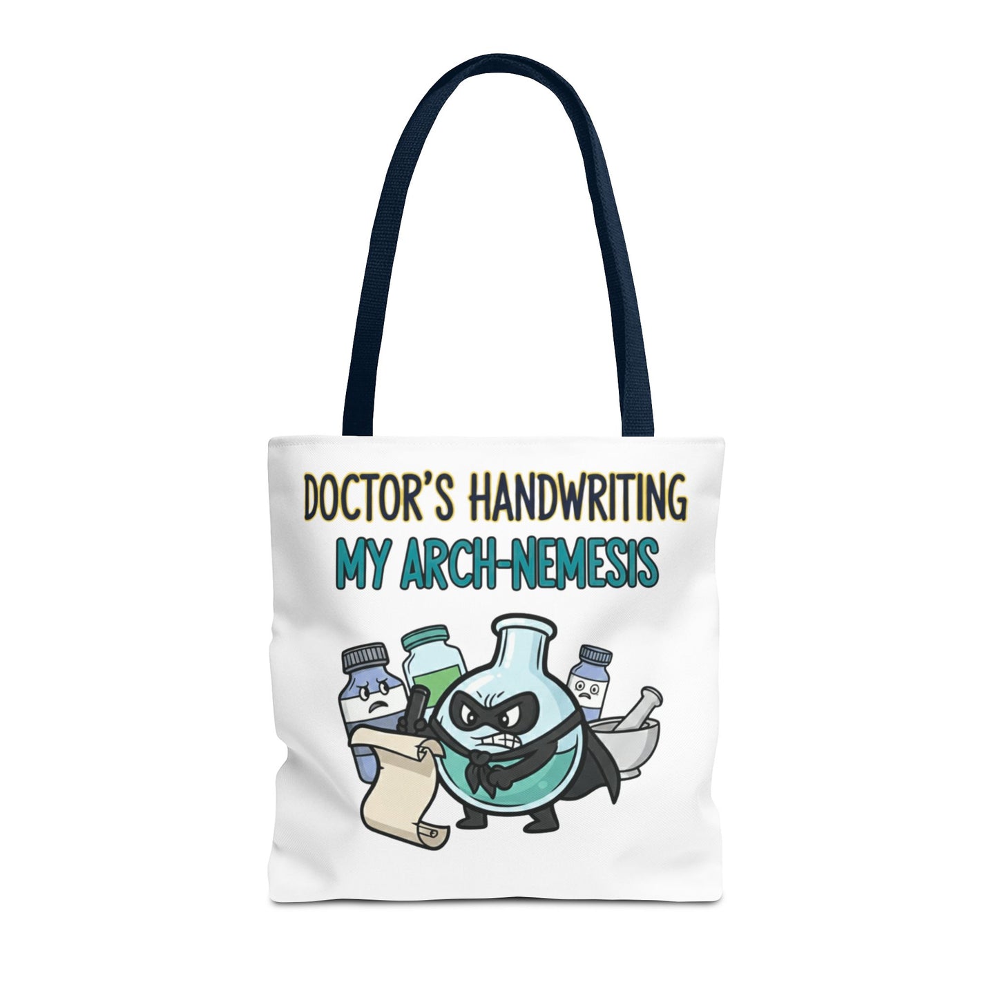 Pharmacist/Pharmacy tech gift with doctor's handwriting: my arch nemesis design on a polyester tote bag 13x13/16x16"