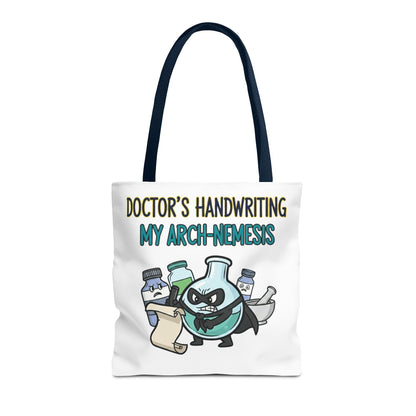 Pharmacist/Pharmacy tech gift with doctor's handwriting: my arch nemesis design on a polyester tote bag 13x13/16x16"
