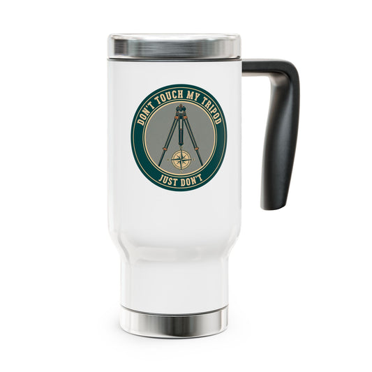 travel mug with don't touch my tripod. Just don't design