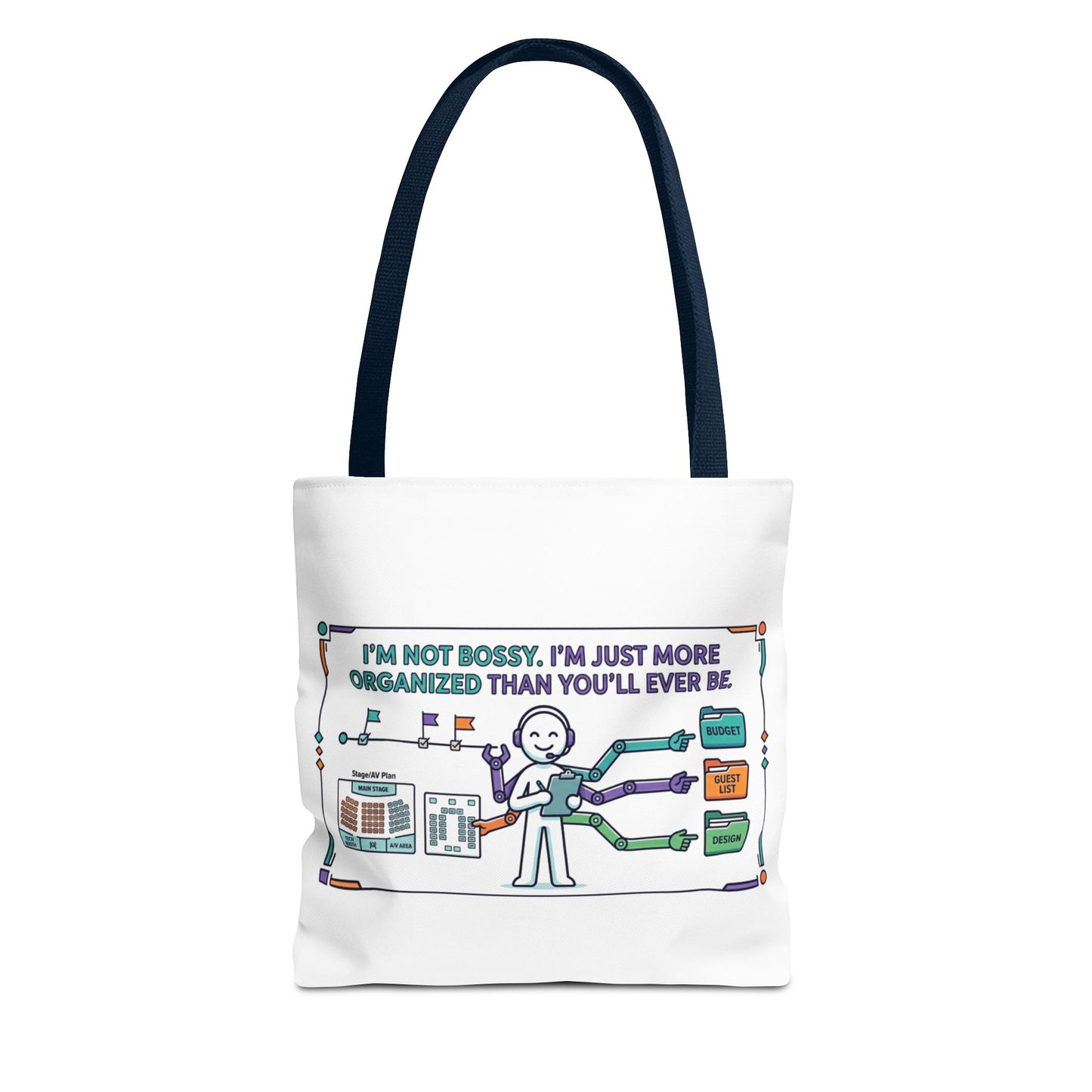Event Planner/Organizer Gift- "I'm not bossy, I'm just more organized than you'll ever be." design- 13x13/16x16" Polyester Tote Bag