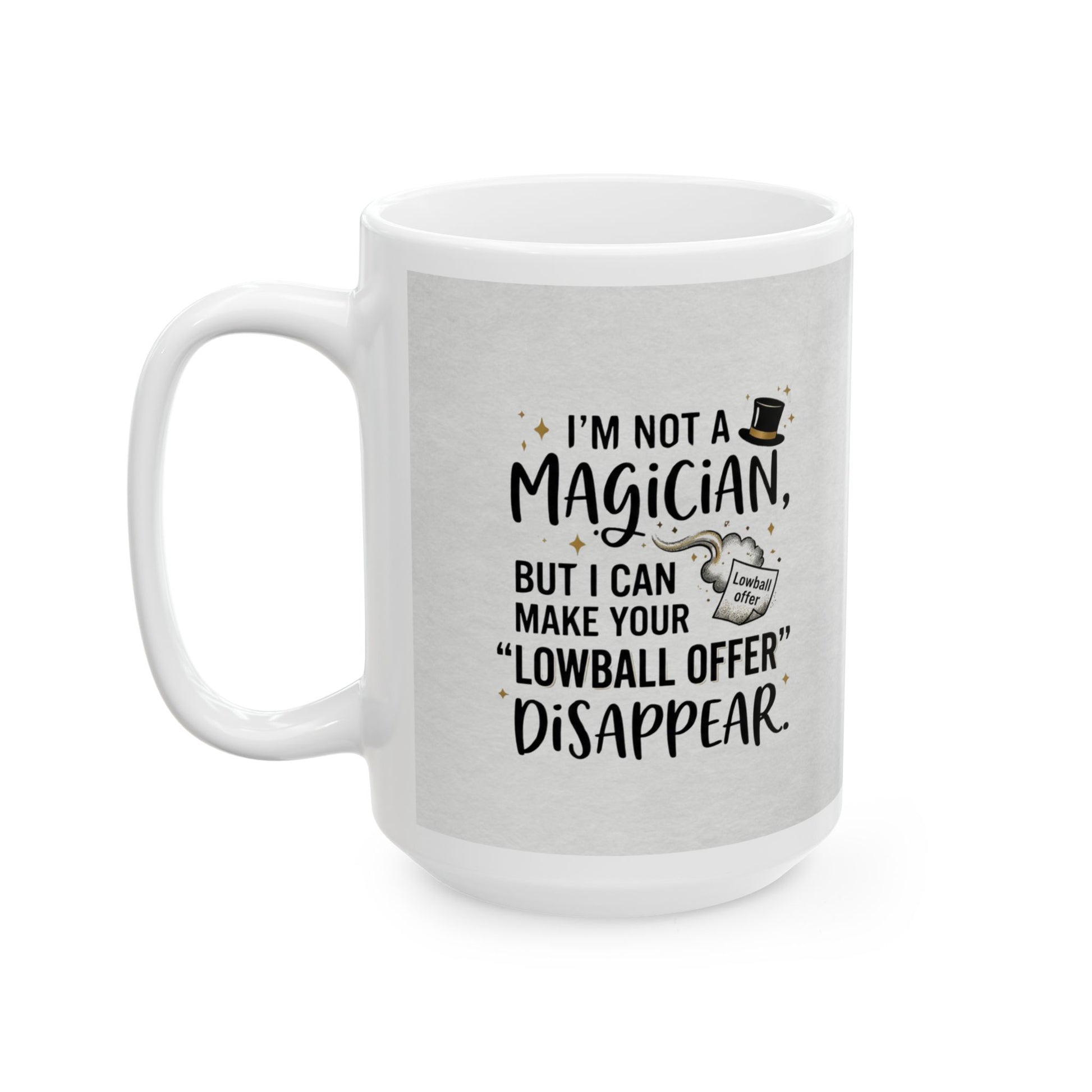 travel mug with design I'm not a magician. But I can make your lowball offer disappear