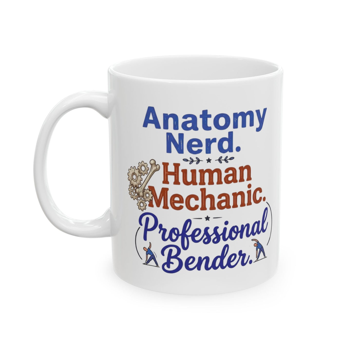 White mug with text 'Anatomy Nerd, Human Mechanic, Professional Bender' on a white background