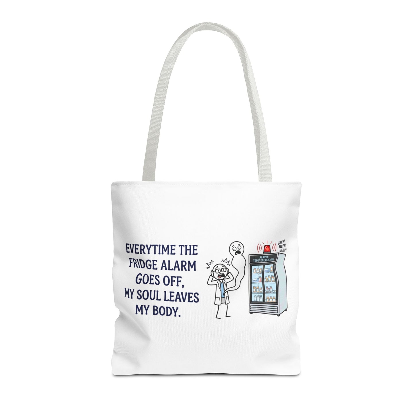 pharmacist/pharmacy tech gift- everytime the fridge alarm goes off, my soul leaves my body design. Polyester tote bag, 13x13/16x16"