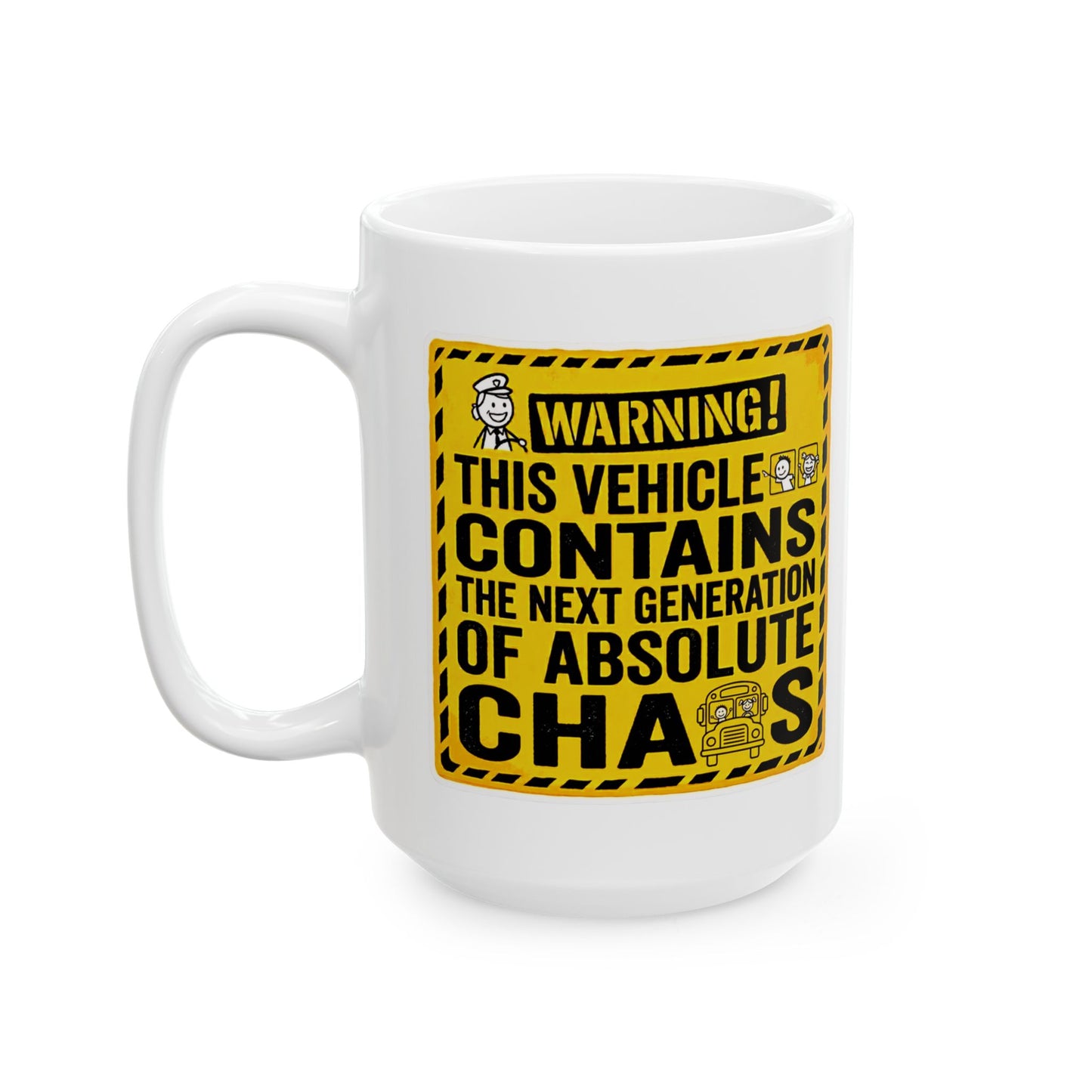Funny School Bus Driver Gift | "Warning: This vehicle contains the next generation of absolute chaos"- 11/15oz Ceramic Coffee Mug