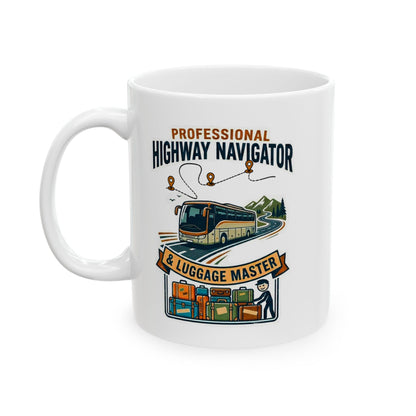 Bus Driver "Professional Highway Navigator & Luggage Master"- 11/15oz Ceramic Coffee Mug - Funny Coach Operator gift