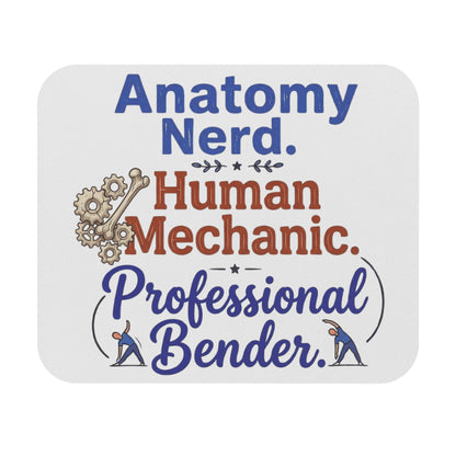 Funny Physiotherapist/Physical therapist Gift- "Anatomy nerd. Human mechanic.Professional bender" design- 9x8" Mousepad