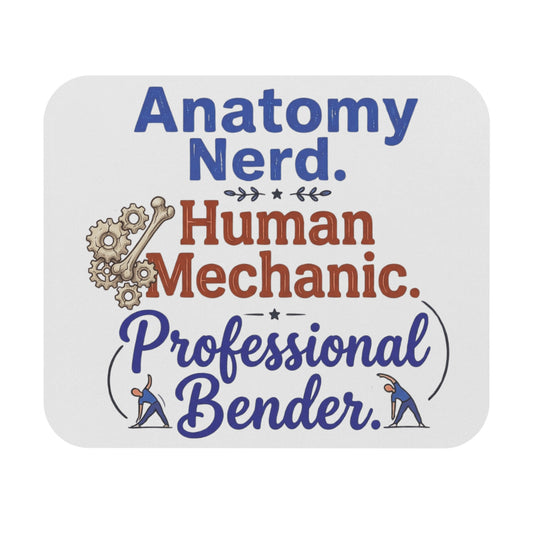Funny Physiotherapist/Physical therapist Gift- "Anatomy nerd. Human mechanic.Professional bender" design- 9x8" Mousepad