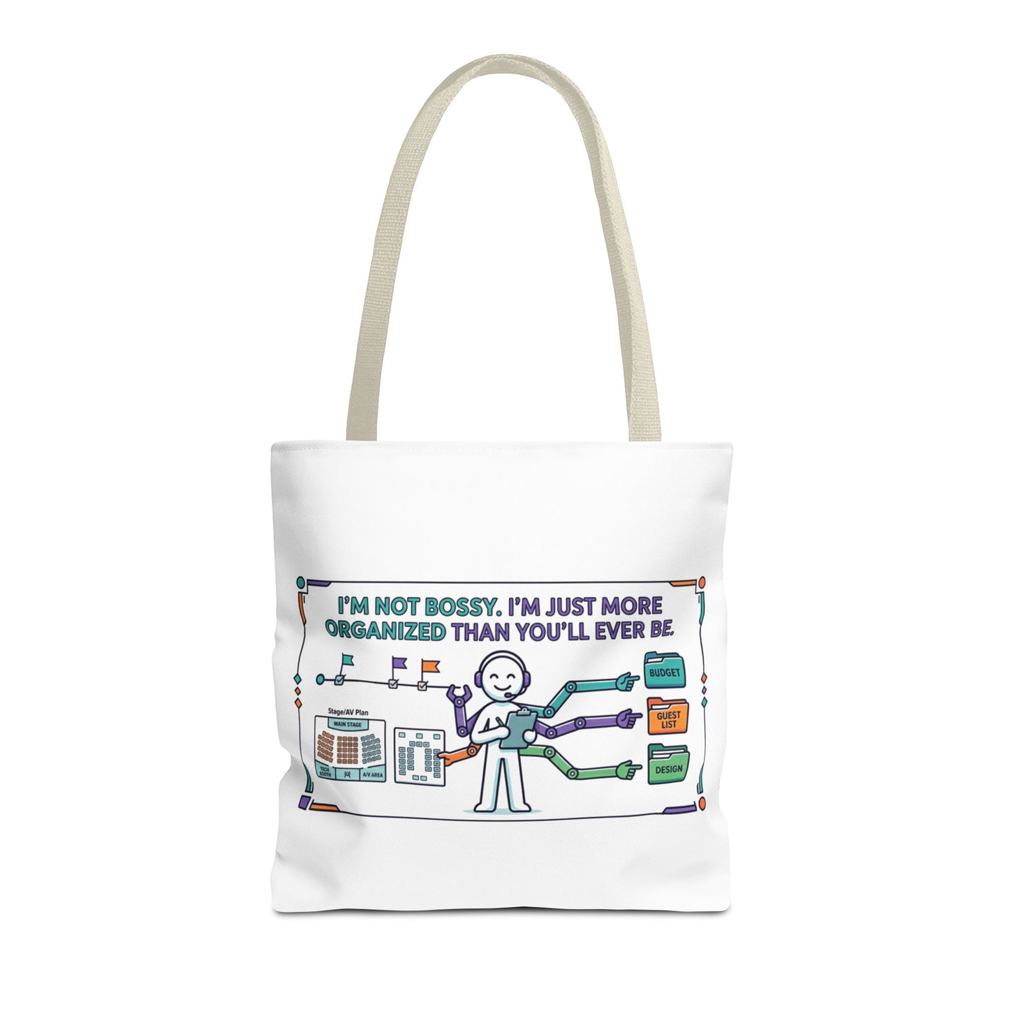 Event Planner/Organizer Gift- "I'm not bossy, I'm just more organized than you'll ever be." design- 13x13/16x16" Polyester Tote Bag