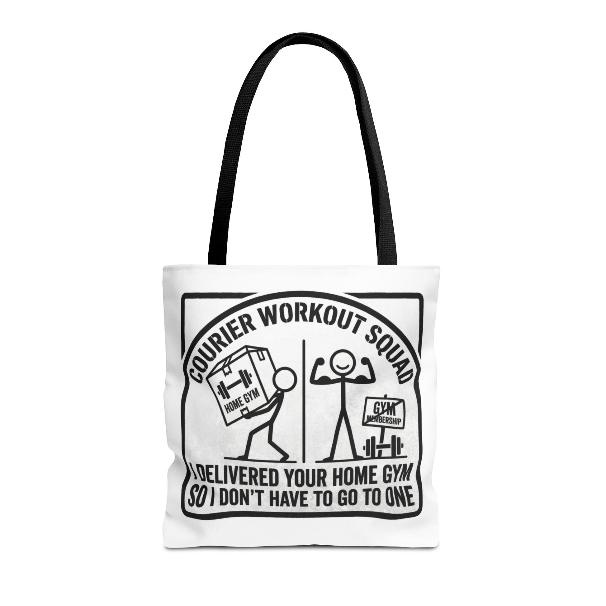 courier delivery driver gift with design I delivered your home gym so I don't have to go to one on a white Polyester Tote bag 13x13/16x16"