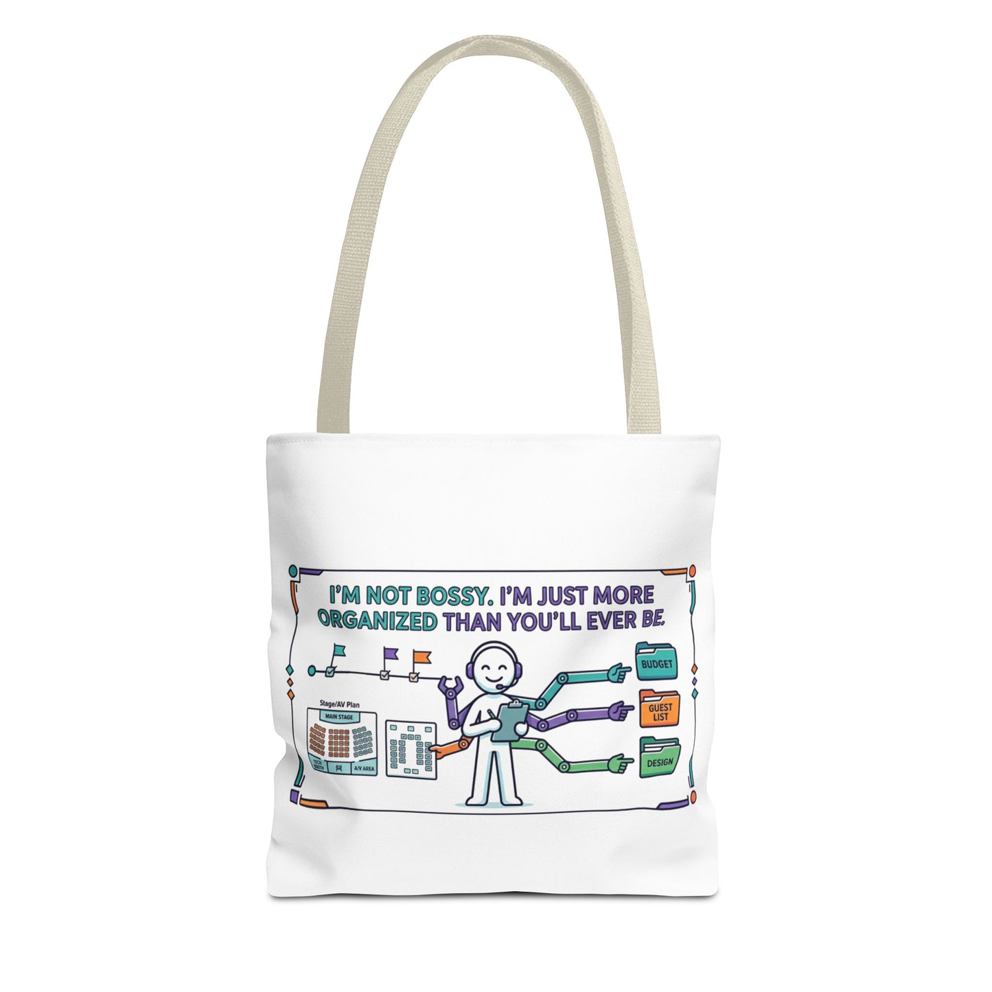 Event Planner/Organizer Gift- "I'm not bossy, I'm just more organized than you'll ever be." design- 13x13/16x16" Polyester Tote Bag
