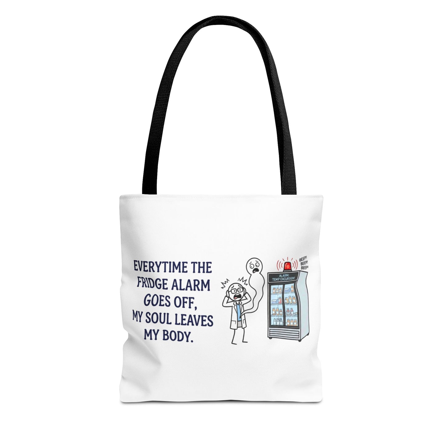 pharmacist/pharmacy tech gift- everytime the fridge alarm goes off, my soul leaves my body design. Polyester tote bag, 13x13/16x16"