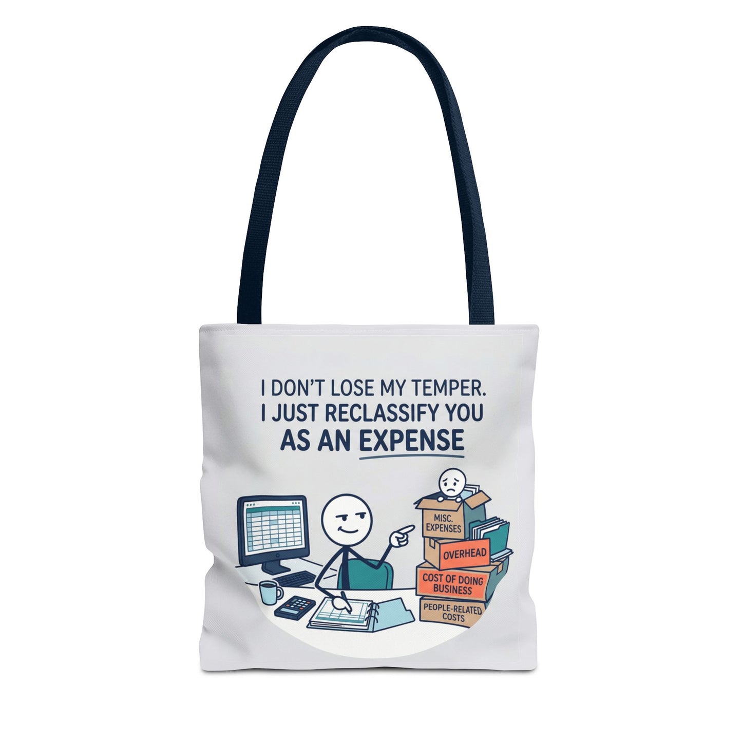 Bookkeeper/Administrative Gift- "I don't lose my temper, I just reclassify you as an expense" design- 13x13/16x16" Polyester Tote Bag