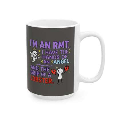 Funny RMT/Massage Therapist gift-"I'm an RMT. I have the hands of an angel and the grip of a lobster" design- 11/15oz Ceramic Coffee Mug