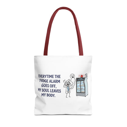 pharmacist/pharmacy tech gift- everytime the fridge alarm goes off, my soul leaves my body design. Polyester tote bag, 13x13/16x16"