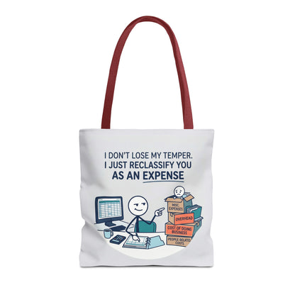 Bookkeeper/Administrative Gift- "I don't lose my temper, I just reclassify you as an expense" design- 13x13/16x16" Polyester Tote Bag
