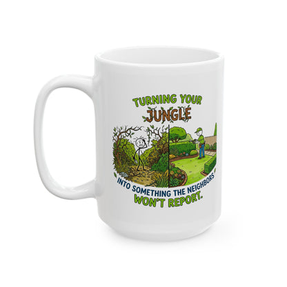 Funny Landscaper/Landscaping Gift - "Tunring your jungle into something the neighbors won't report" design - 11/15oz Ceramic Coffee Mug